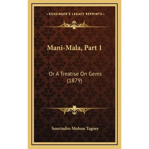 Mani-Mala, Part 1: Or A Treatise On Gems (1879) - Hardcover
