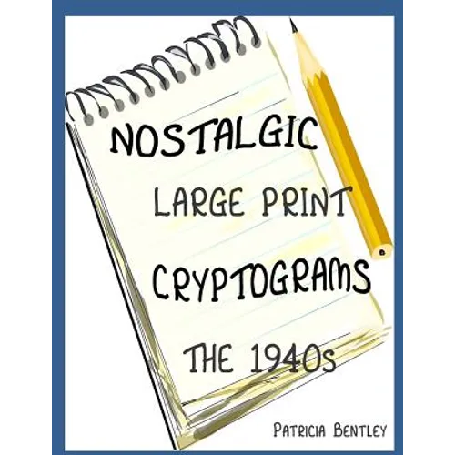 Nostalgic Large Print Cryptograms: The 1940s - Paperback