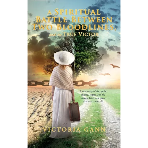 A Spiritual Battle Between Two Bloodlines,: and the True Victor - Hardcover