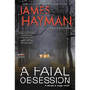 A Fatal Obsession: A McCabe and Savage Thriller - Paperback