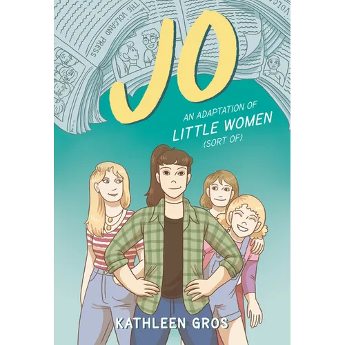 Jo: An Adaptation of Little Women (Sort Of) - Paperback