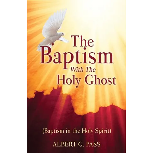 The Baptism with the Holy Ghost (Baptism in the Holy Spirit) - Paperback