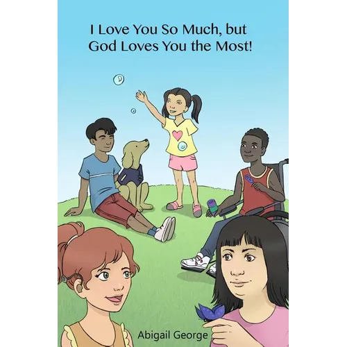 I Love You So Much, but God Loves You the Most! - Paperback