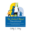 The Perfect Blend Devotional: Daily Anecdotes and Biblical Inspiration for Successfully Managing the Blended Family - Paperback