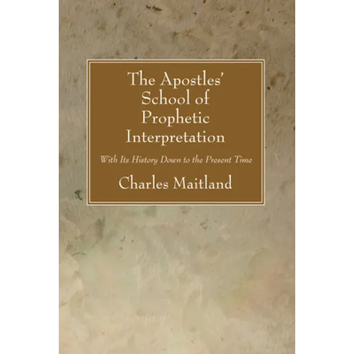 The Apostles' School of Prophetic Interpretation - Paperback