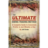 The Ultimate Swing Trading Method: A Complete Guide to Consistent Profits in Just Minutes a Day - Paperback