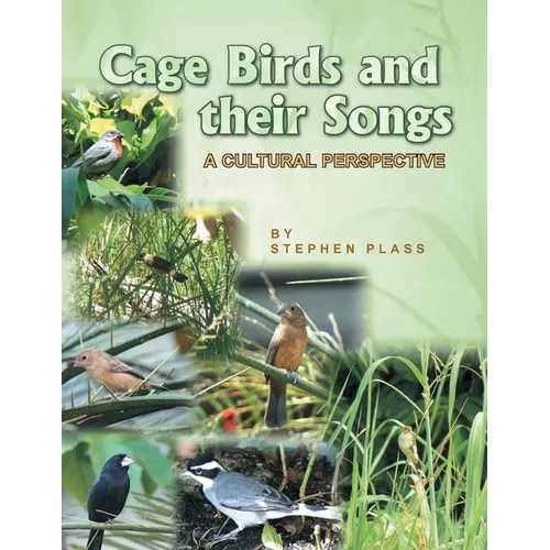 Cage Birds and Their Songs: A Cultural Perspective - Paperback