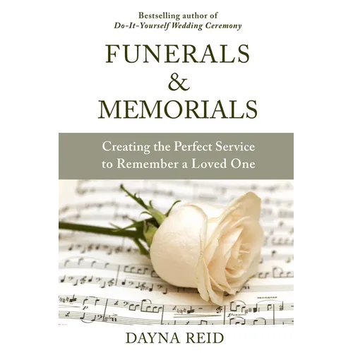 Funerals & Memorials: Creating the Perfect Service to Remember a Loved One - Paperback