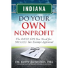 Indiana Do Your Own Nonprofit: The ONLY GPS You Need for 501c3 Tax Exempt Approval - Paperback