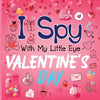 I Spy With My Little Eye Valentine's Day: A Cute Activity Book for Toddlers and Preschoolers To Learn The Alphabet A-Z Perfect Gift for 2-5 Year Olds - Paperback