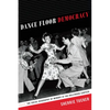 Dance Floor Democracy: The Social Geography of Memory at the Hollywood Canteen - Paperback