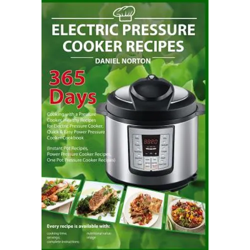 Electric Pressure Cooker Recipes: 365 Days Cooking with a Pressure Cooker, Healthy Recipes for Electric Pressure Cooker, Quick & Easy Power Pressure C - Paperback