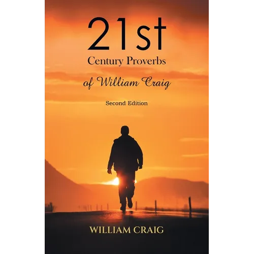 21st Century Proverbs of William Craig: Second Edition - Paperback