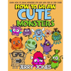 How to Draw Cute Monsters: Learn How to Draw Monsters for Kids with Step by Step Guide - Paperback