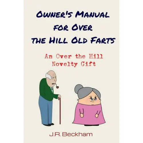 Owner's Manual for Over the Hill Old Farts: An Over the Hill Novelty Gift - Paperback