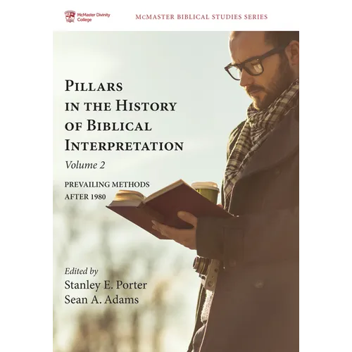 Pillars in the History of Biblical Interpretation, Volume 2: Prevailing Methods After 1980 - Paperback