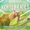 Classifying Animals into Vertebrates and Invertebrates - Animal Book for 8 Year Olds Children's Animal Books - Paperback