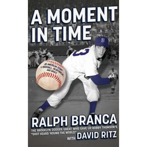 A Moment in Time: An American Story of Baseball, Heartbreak, and Grace - Paperback