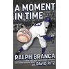 A Moment in Time: An American Story of Baseball, Heartbreak, and Grace - Paperback