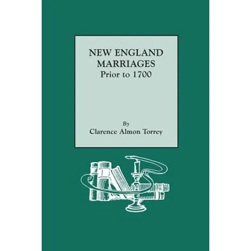 New England Marriages Prior to 1700 - Paperback