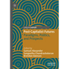Post-Capitalist Futures: Paradigms, Politics, and Prospects - Paperback