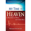 My Time in Heaven: One Man's Remarkable Story of Dying and Coming Back - Paperback