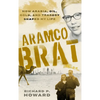 Aramco Brat: How Arabia, Oil, Gold, and Tragedy Shaped My Life - Hardcover