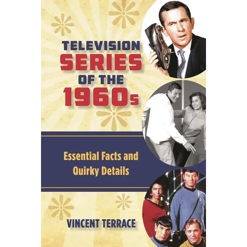 Television Series of the 1960s: Essential Facts and Quirky Details - Hardcover