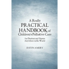 A Really Practical Handbook of Children's Palliative Care - Paperback
