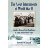 The Aleut Internments of World War II: Islanders Removed from Their Homes by Japan and the United States - Paperback