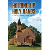 Holding Up Holy Hands: A Call for a Ministry to the Minister - Paperback