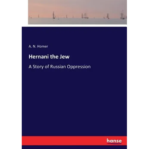 Hernani the Jew: A Story of Russian Oppression - Paperback