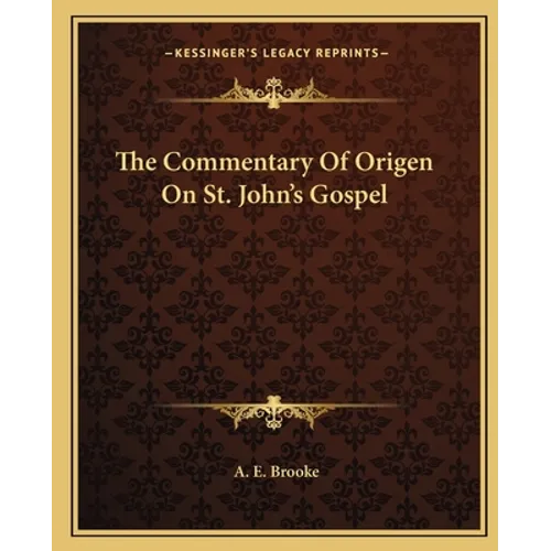 The Commentary Of Origen On St. John's Gospel - Paperback