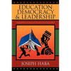 Education, Democracy & Leadership: Changing Old African Cultures and Timing Innovative & Strategic Policies - Paperback