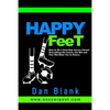HAPPY FEET - How to Be a Gold Star Soccer Parent: (Everything the Coach, the Ref and Your Kid Want You to Know) - Paperback