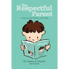 The Respectful Parent: A Manual for Moms and Dads - Paperback