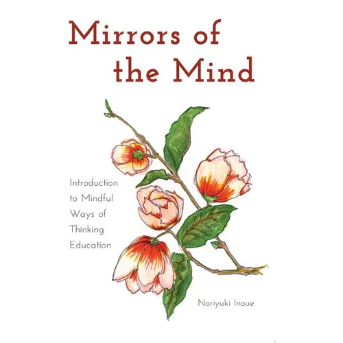 Mirrors of the Mind: Introduction to Mindful Ways of Thinking Education - Paperback