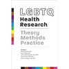 LGBTQ Health Research: Theory, Methods, Practice - Paperback
