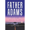 Father Adams: Based on a True Story - Paperback