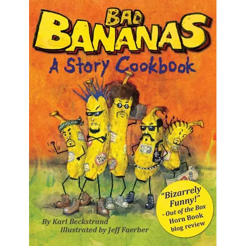 Bad Bananas: A Story Cookbook for Kids - Hardcover