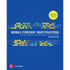 Mobile Forensic Investigations: A Guide to Evidence Collection, Analysis, and Presentation, Second Edition - Paperback