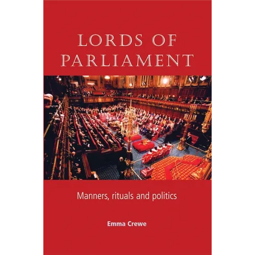 Lords of Parliament: Manners, Rituals and Politics - Paperback