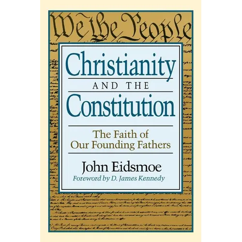 Christianity and the Constitution: The Faith of Our Founding Fathers - Paperback