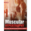 Muscular Hypertrophy: The Science and Application for Muscle Growth - Hardcover
