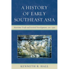 History of Early Southeast Asia: Maritime Trade and Societal Development, 100-1500 - Paperback