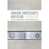 Judaism, Christianity, and Islam: An Introduction to Monotheism - Paperback