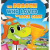 The Dragon Who Loved To Race Cars - Hardcover