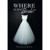Where Is My Bride? - Hardcover