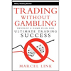 Trading Without Gambling - Hardcover