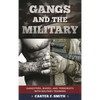 Gangs and the Military: Gangsters, Bikers, and Terrorists with Military Training - Hardcover